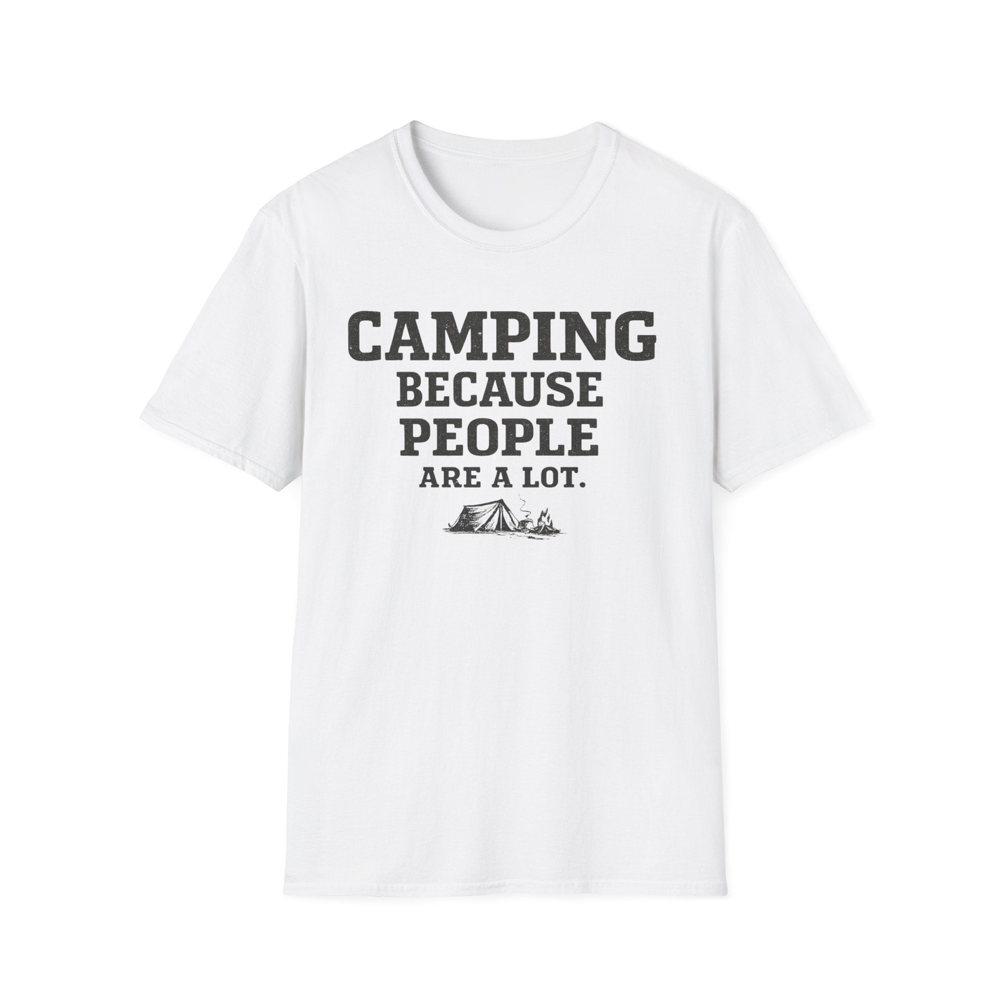 Camping Because People Are A Lot T-Shirt