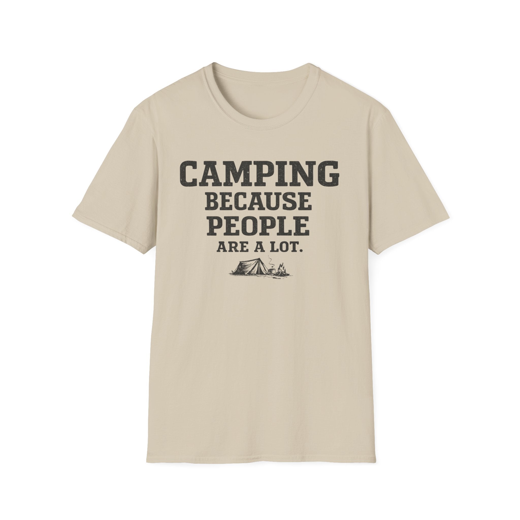 Camping Because People Are A Lot T-Shirt
