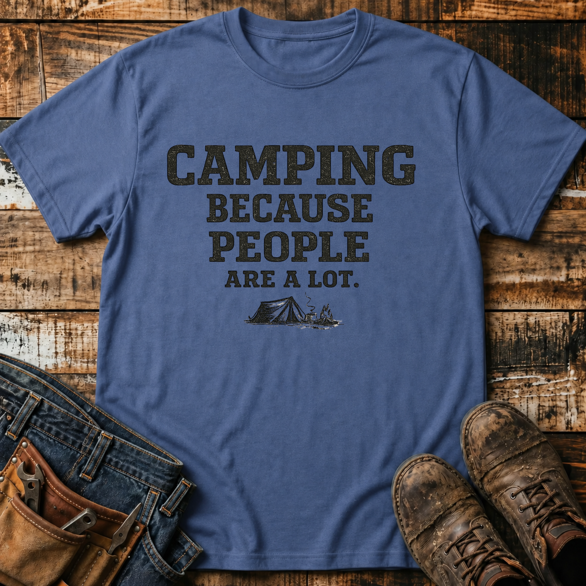 Camping Because People Are A Lot T-Shirt