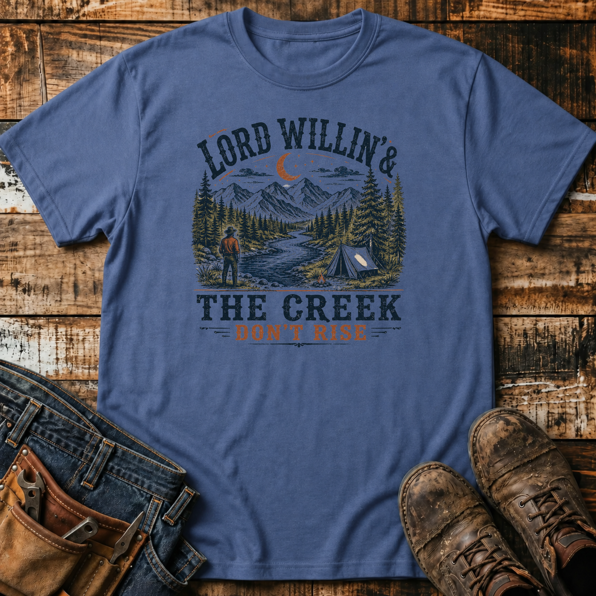 Lord Willin' & The Creek Don't Rise T-Shirt
