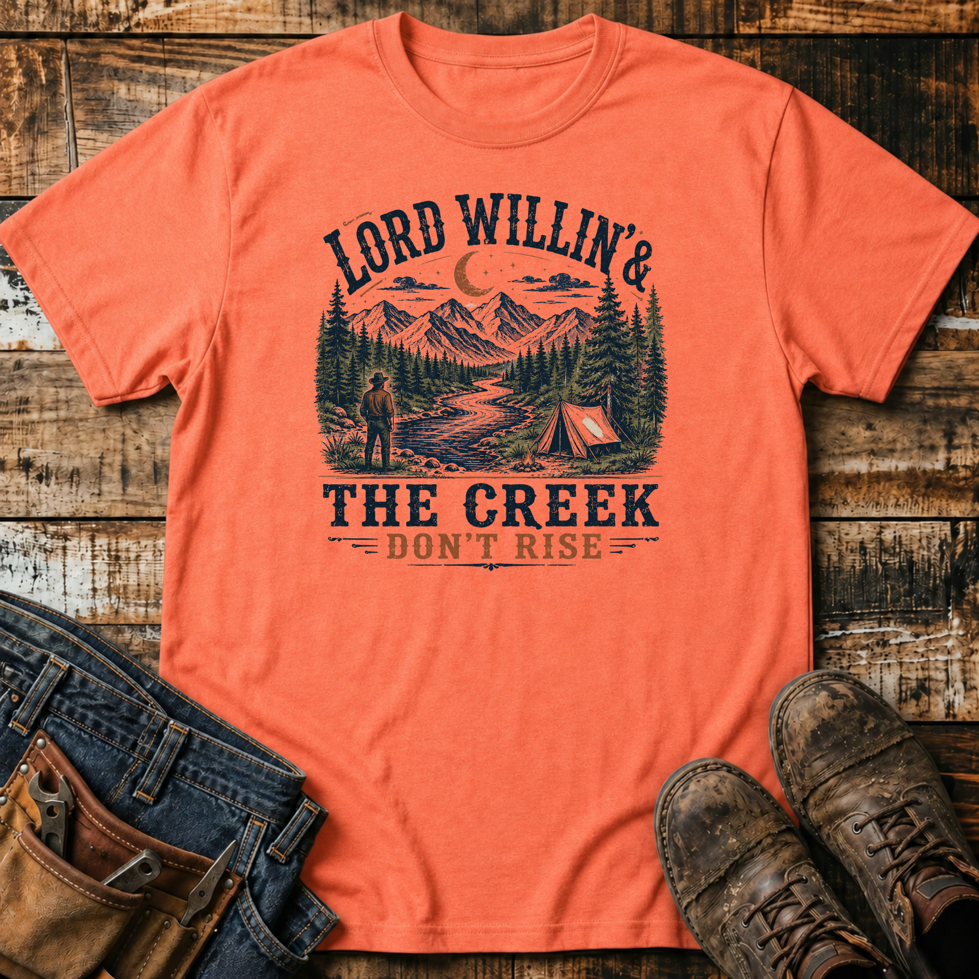 Lord Willin' & The Creek Don't Rise T-Shirt