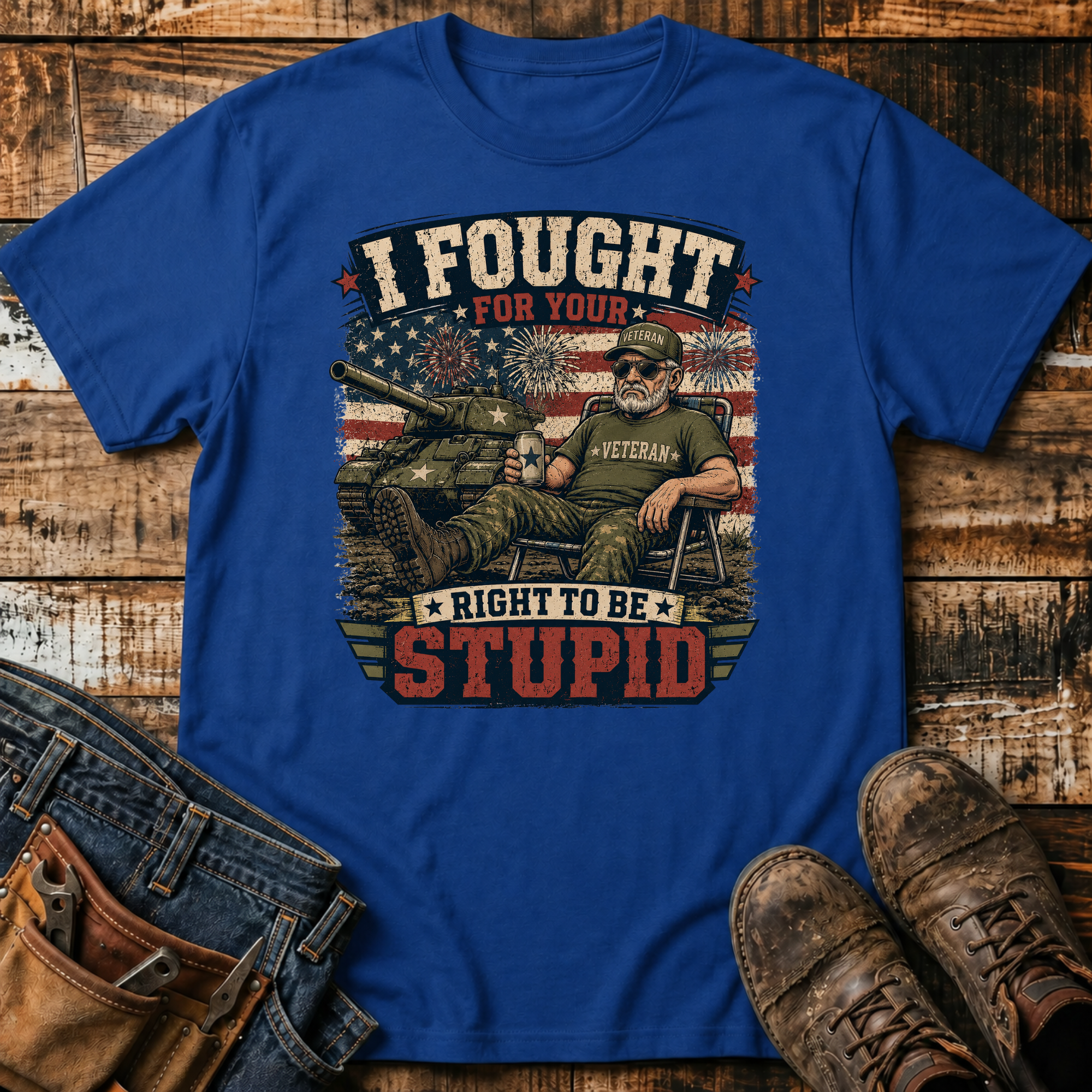 I Fought for Your Right to Be Stupid T-Shirt