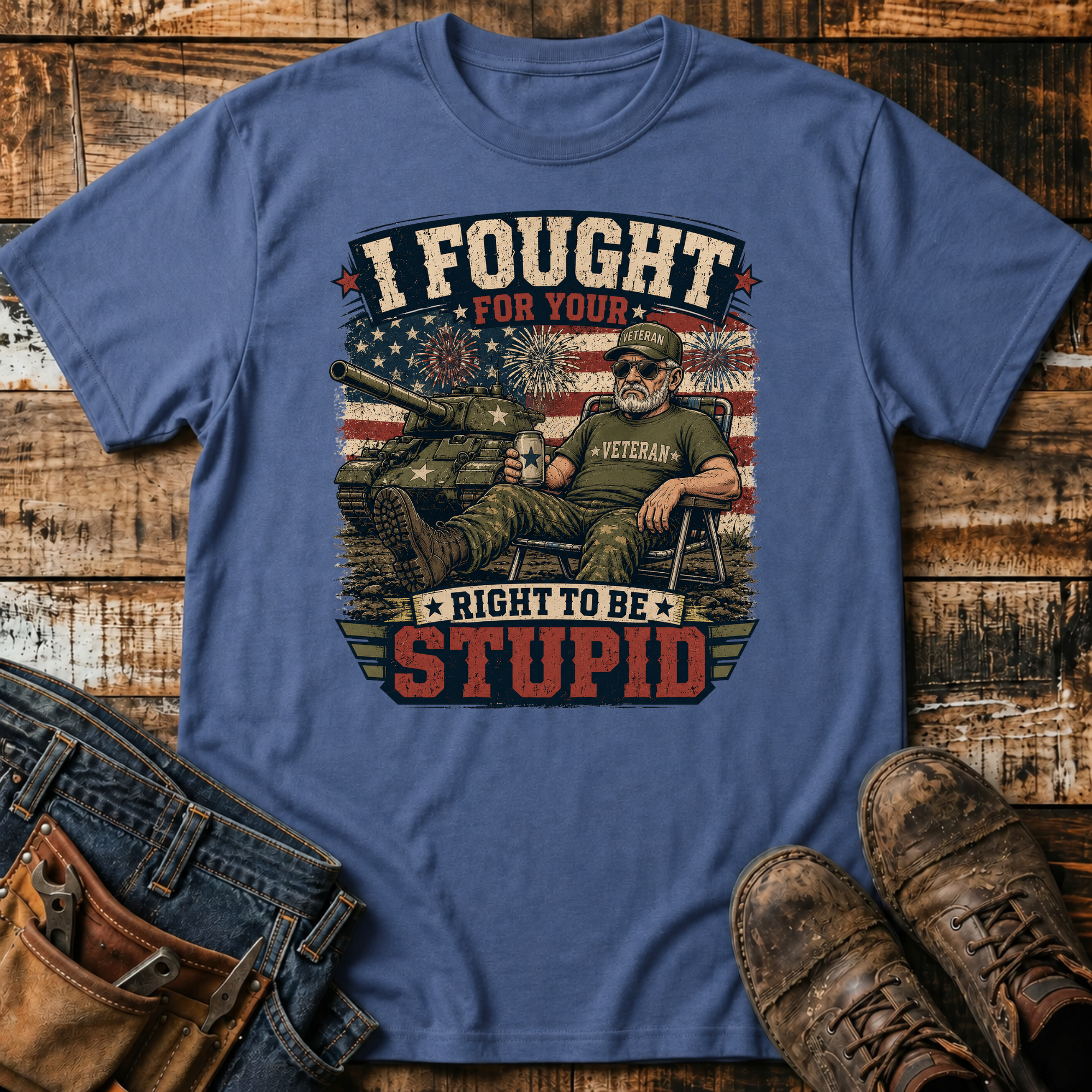 I Fought for Your Right to Be Stupid T-Shirt