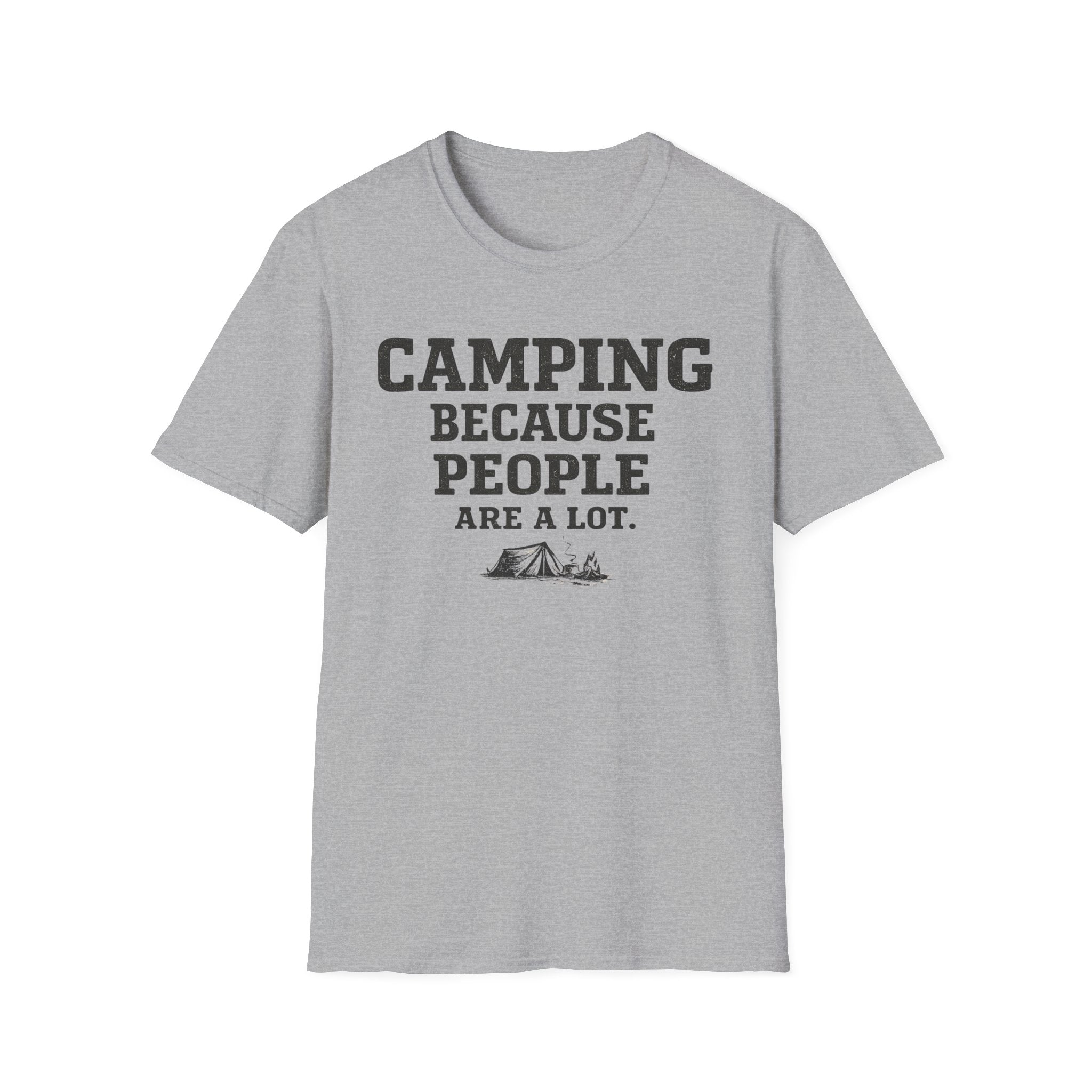 Camping Because People Are A Lot T-Shirt