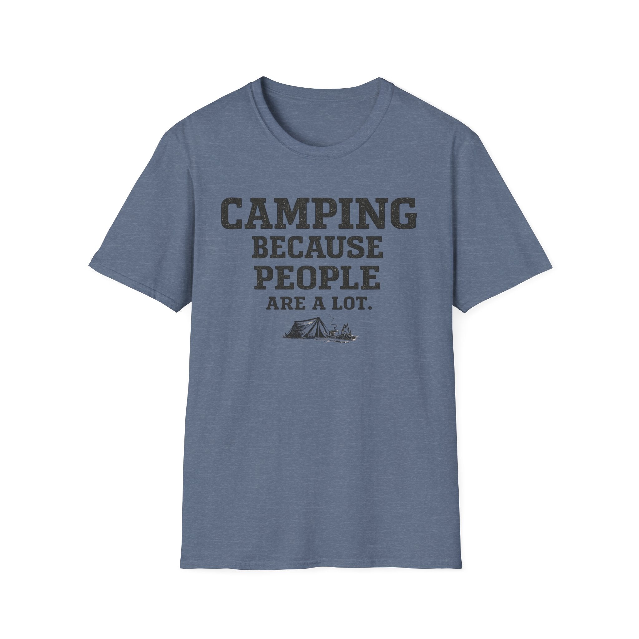 Camping Because People Are A Lot T-Shirt
